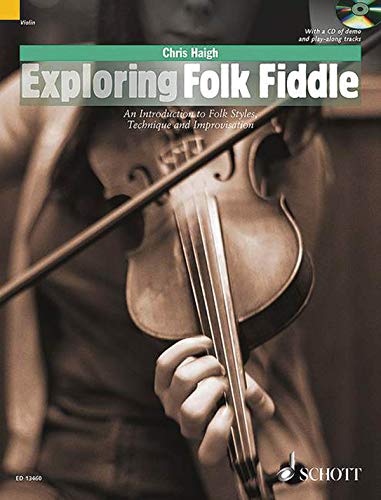 Exploring Folk Fiddle: An Introduction to Folk Styles, Technique and Improvisation. Violine. (Schott Pop-Styles)